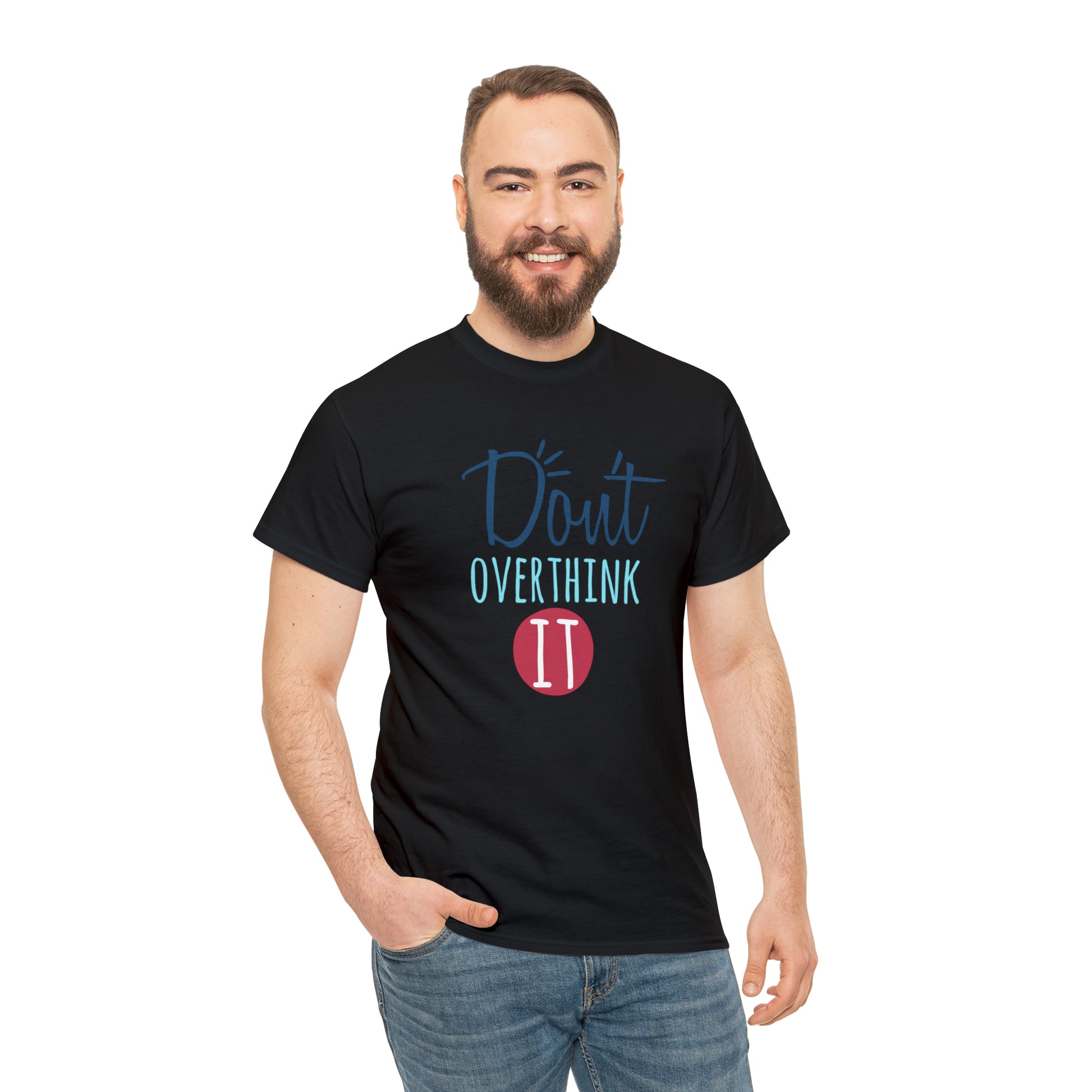 "Don't Overthink It" T-Shirt - Weave Got Gifts - Unique Gifts You Won’t Find Anywhere Else!