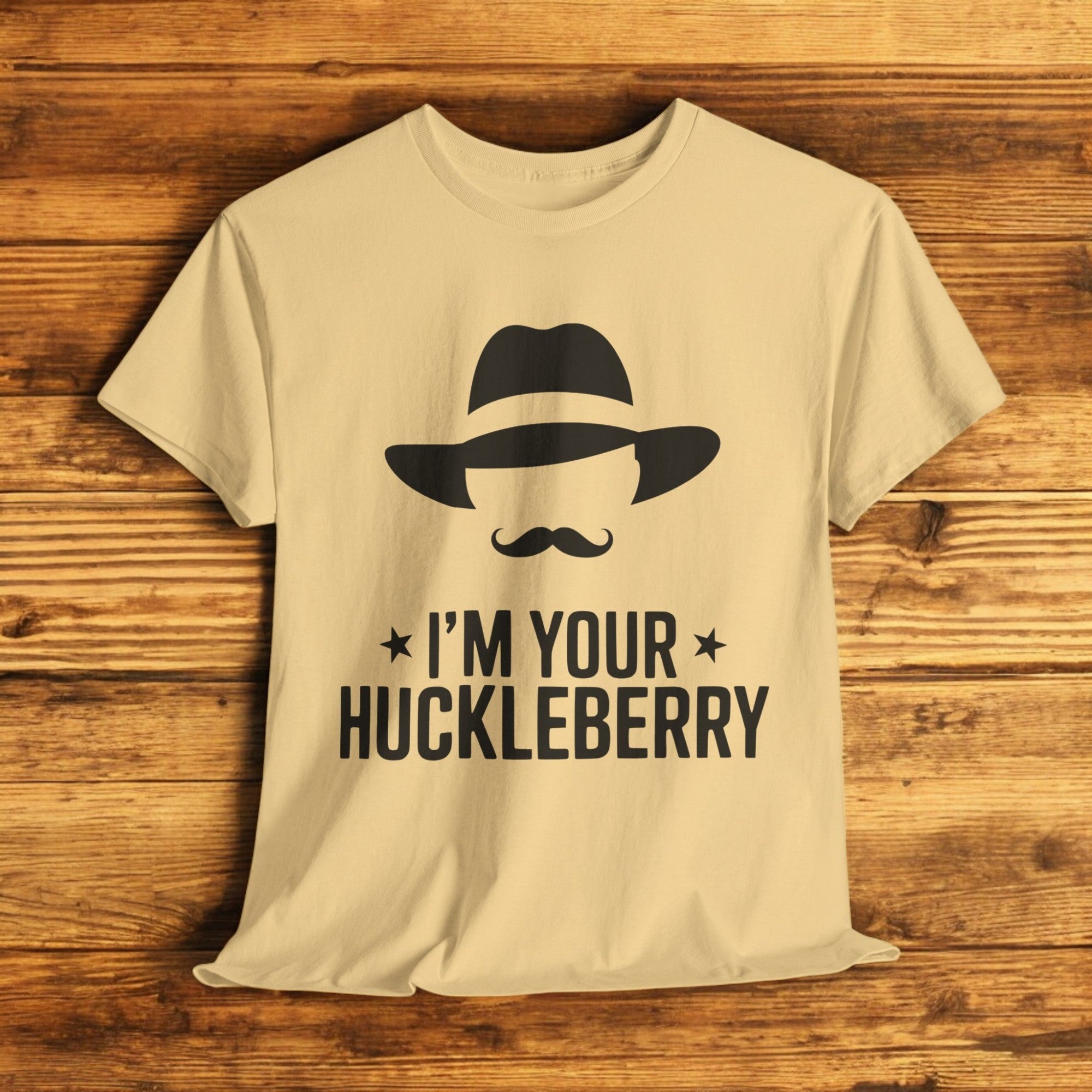 I'm Your Huckleberry T-Shirt