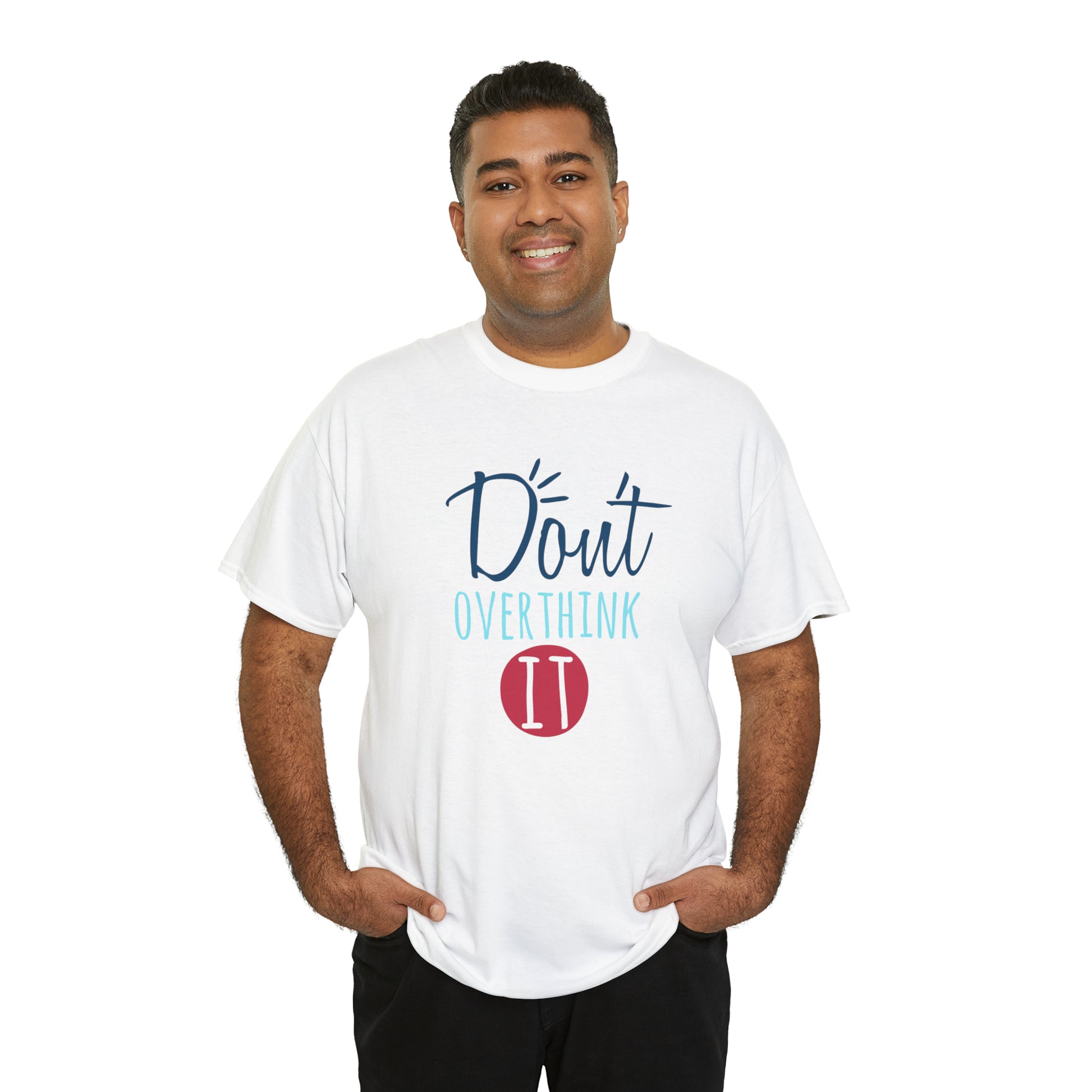 "Don't Overthink It" T-Shirt - Weave Got Gifts - Unique Gifts You Won’t Find Anywhere Else!
