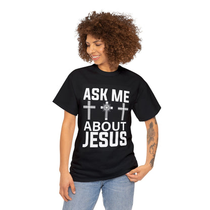 "Ask Me About Jesus" T-Shirt - Weave Got Gifts - Unique Gifts You Won’t Find Anywhere Else!