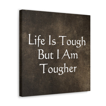 "Life Is Tough, But I Am Tougher" Wall Art - Weave Got Gifts - Unique Gifts You Won’t Find Anywhere Else!