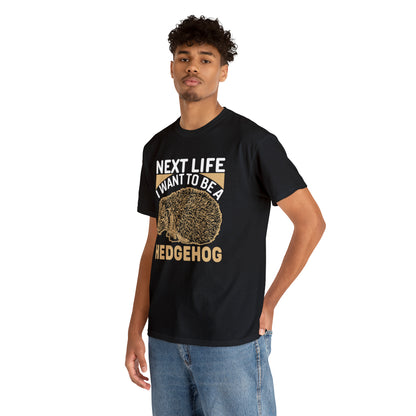 "Next Life I Want To Be A Hedgehog" T-Shirt - Weave Got Gifts - Unique Gifts You Won’t Find Anywhere Else!
