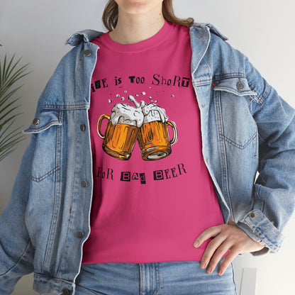 "Life Is Too Short for Bad Beer" T-Shirt - Weave Got Gifts - Unique Gifts You Won’t Find Anywhere Else!