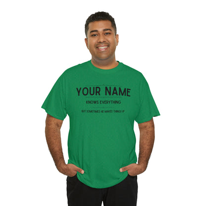 "YOUR NAME Knows Everything" Custom T-Shirt - Weave Got Gifts - Unique Gifts You Won’t Find Anywhere Else!