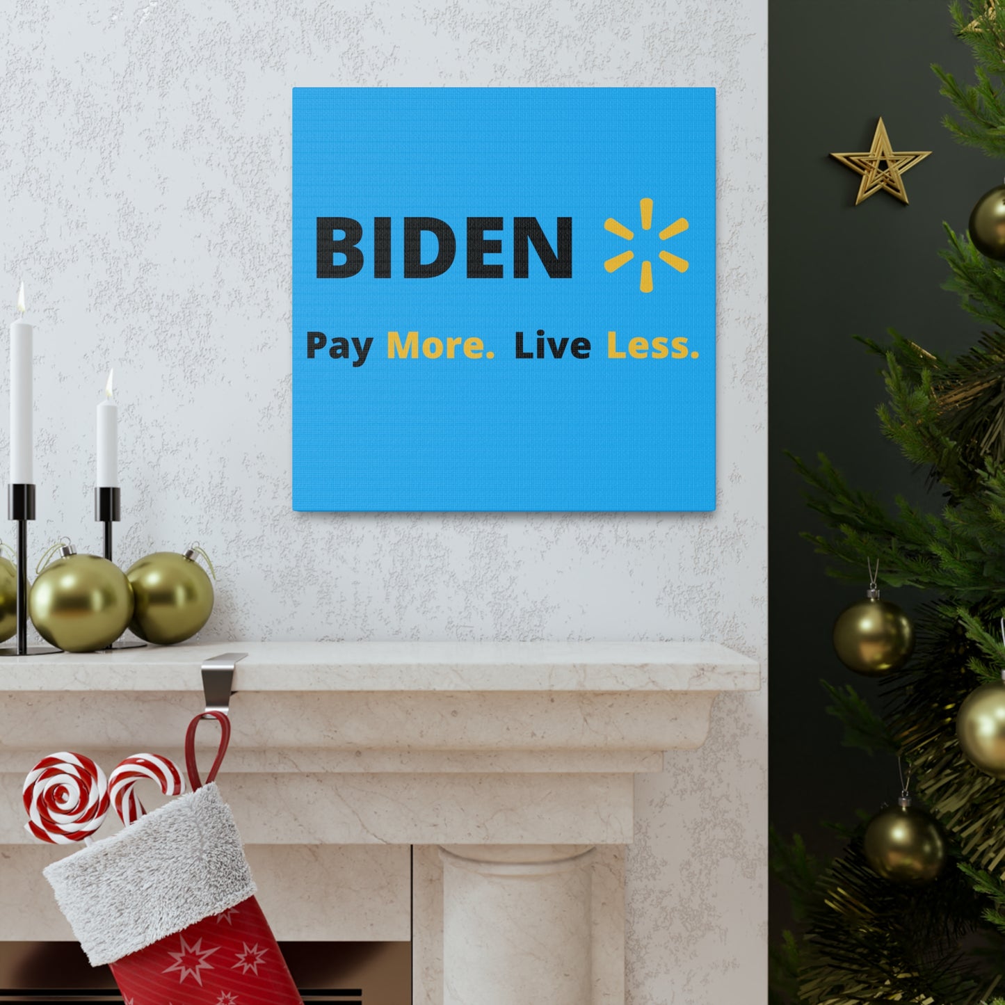 "Biden: Pay More. Live Less" Wall Art - Weave Got Gifts - Unique Gifts You Won’t Find Anywhere Else!