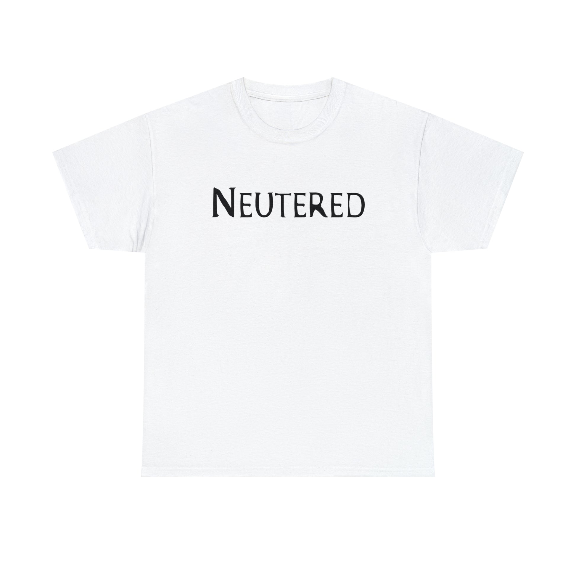 "Neutered" T-Shirt - Weave Got Gifts - Unique Gifts You Won’t Find Anywhere Else!