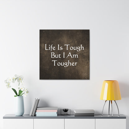 "Life Is Tough, But I Am Tougher" Wall Art - Weave Got Gifts - Unique Gifts You Won’t Find Anywhere Else!