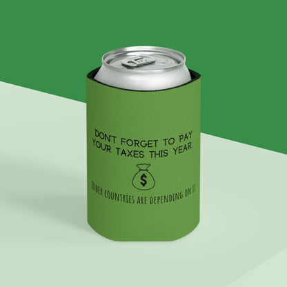 "Don't Forget To Pay Your Taxes" Can Cooler - Weave Got Gifts - Unique Gifts You Won’t Find Anywhere Else!