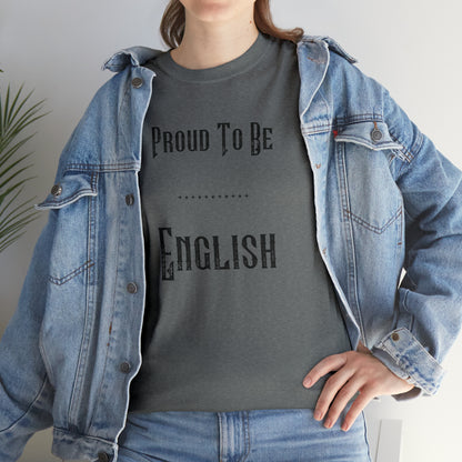 "Proud To Be English" T-Shirt - Weave Got Gifts - Unique Gifts You Won’t Find Anywhere Else!