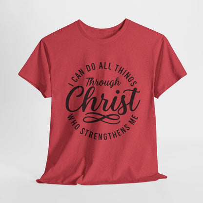 I Can Do All Things Through Christ T-Shirt