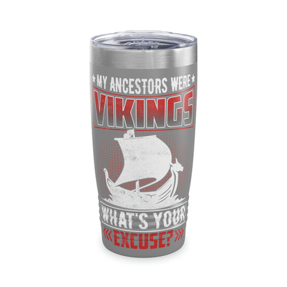 "My Ancestors Were Vikings" Tumbler - Weave Got Gifts - Unique Gifts You Won’t Find Anywhere Else!