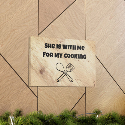 "She Is With Me For My Cooking" Wall Art - Weave Got Gifts - Unique Gifts You Won’t Find Anywhere Else!