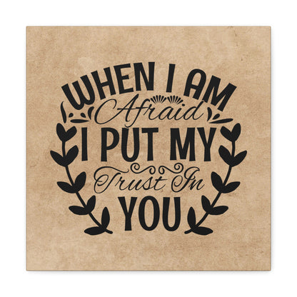 "When I Am Afraid, I Put My Trust In You" Wall Art - Weave Got Gifts - Unique Gifts You Won’t Find Anywhere Else!