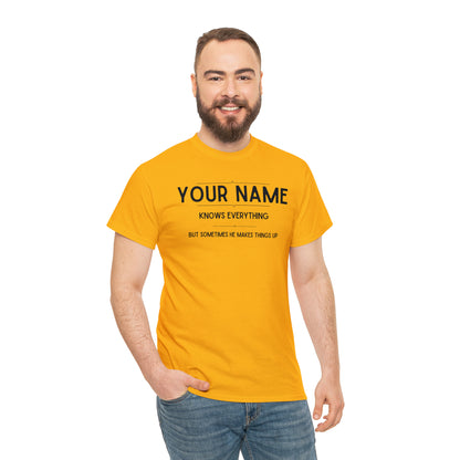 "YOUR NAME Knows Everything" Custom T-Shirt - Weave Got Gifts - Unique Gifts You Won’t Find Anywhere Else!