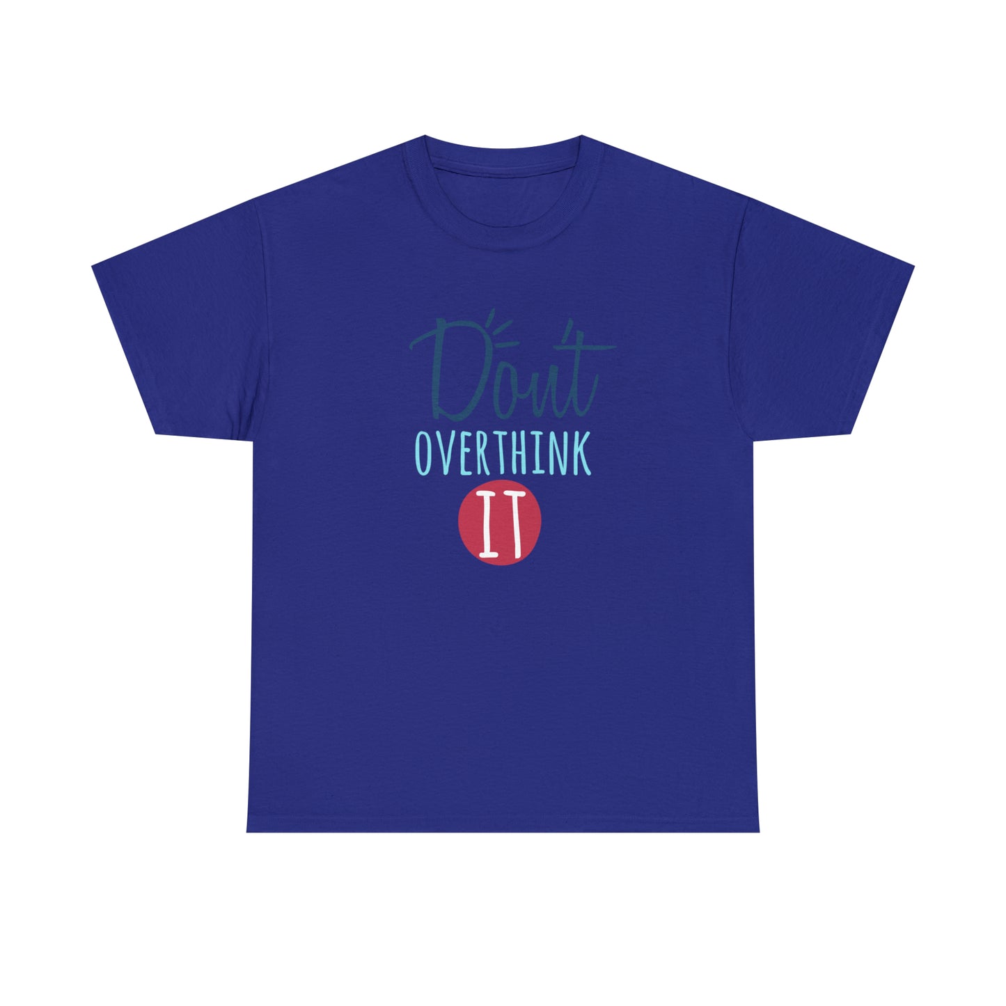 Black cotton t-shirt with minimalist "Don't Overthink It" text

