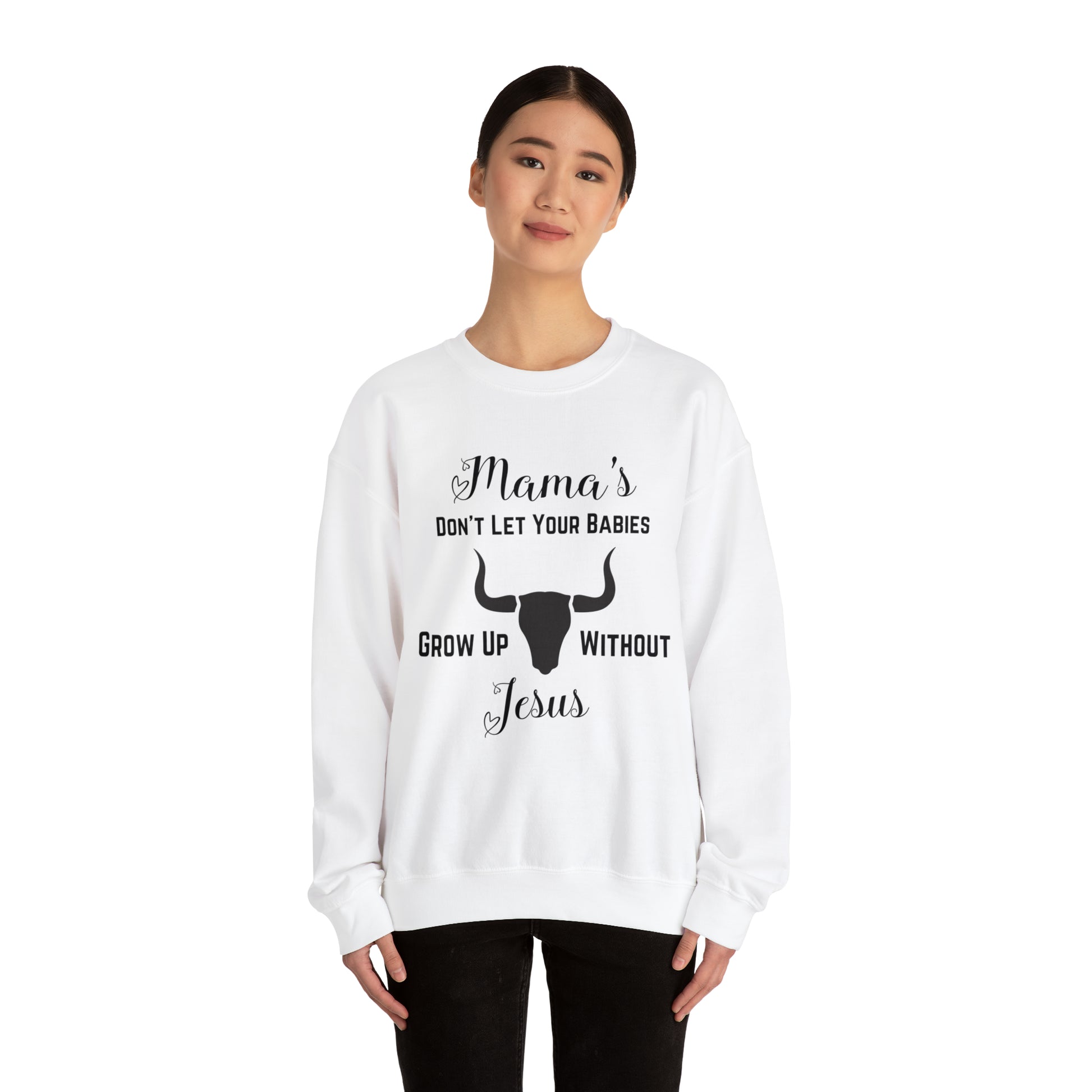 "Mama's Don't Let Your Babies Grow Up Without Jesus" Women's Sweatshirt - Weave Got Gifts - Unique Gifts You Won’t Find Anywhere Else!