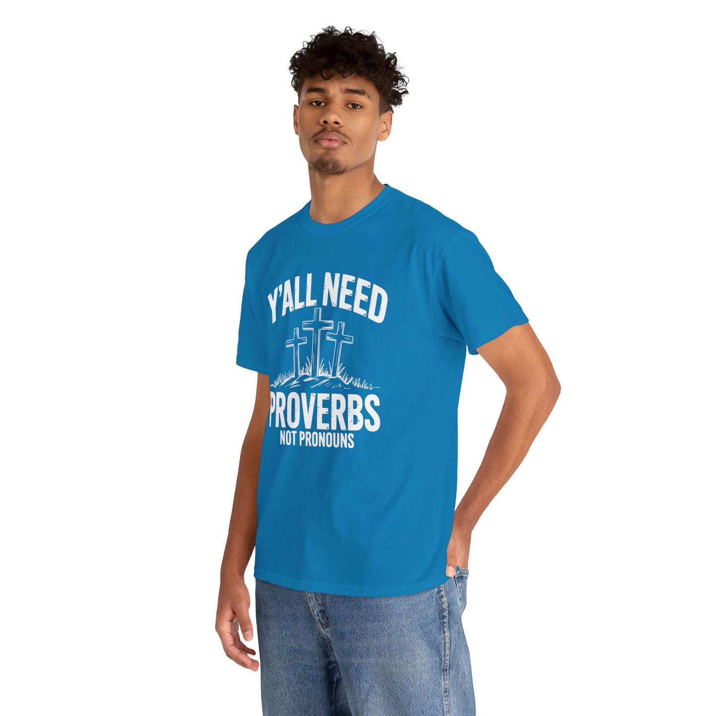 Y'all Need Proverbs Not Pronouns T-Shirt