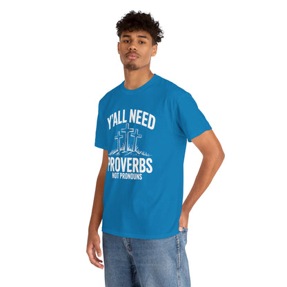Y'all Need Proverbs Not Pronouns T-Shirt
