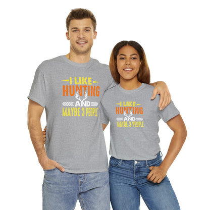 "I Like Hunting & Maybe 3 People" T-Shirt - Weave Got Gifts - Unique Gifts You Won’t Find Anywhere Else!
