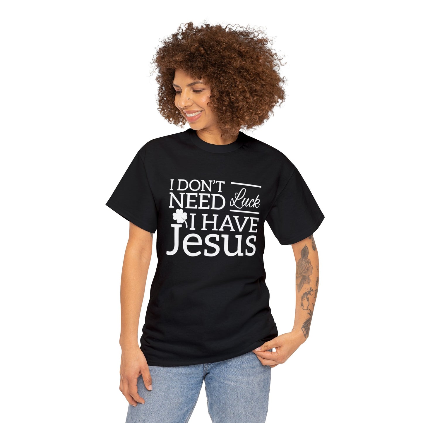 "Don't Need Luck, I Have Jesus" T-Shirt - Weave Got Gifts - Unique Gifts You Won’t Find Anywhere Else!