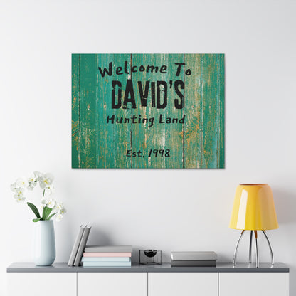 "Welcome To David's Hunting Land" Custom Wall Art - Weave Got Gifts - Unique Gifts You Won’t Find Anywhere Else!