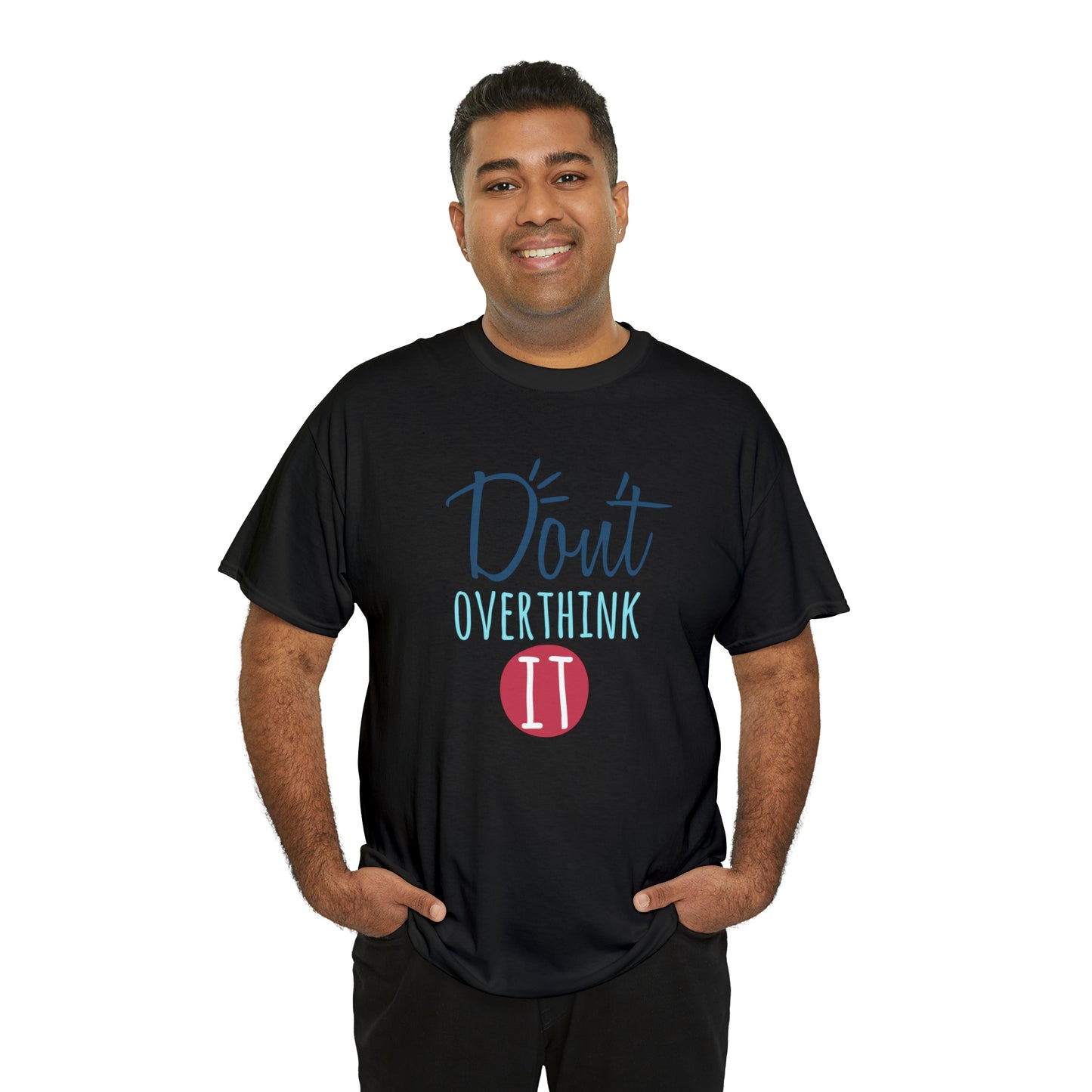 "Don't Overthink It" T-Shirt - Weave Got Gifts - Unique Gifts You Won’t Find Anywhere Else!