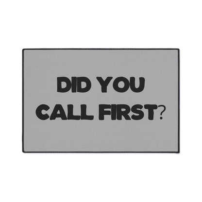 "Did You Call First?" Door Mat - Weave Got Gifts - Unique Gifts You Won’t Find Anywhere Else!