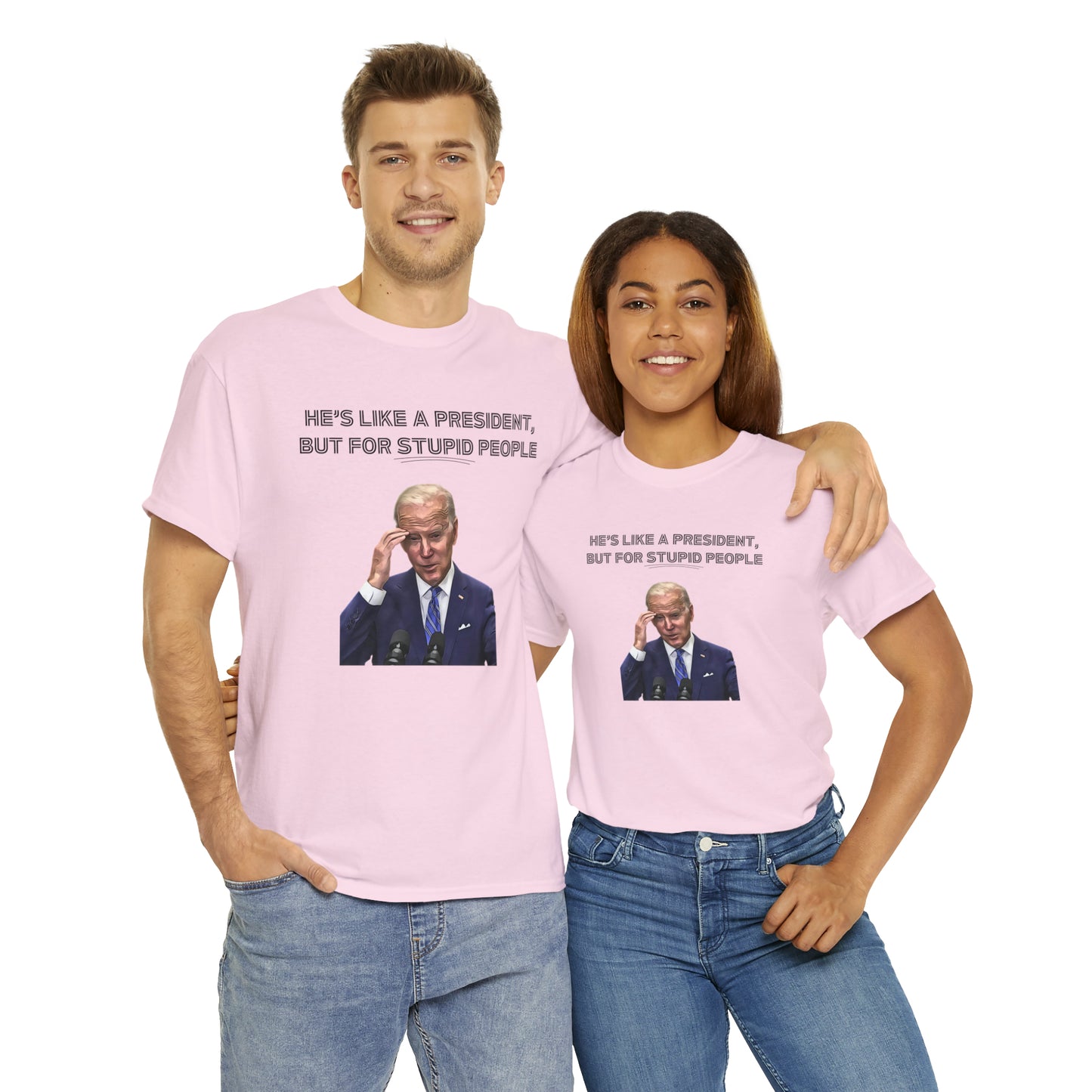 "He's Like A President, But For Stupid People" T-Shirt - Weave Got Gifts - Unique Gifts You Won’t Find Anywhere Else!