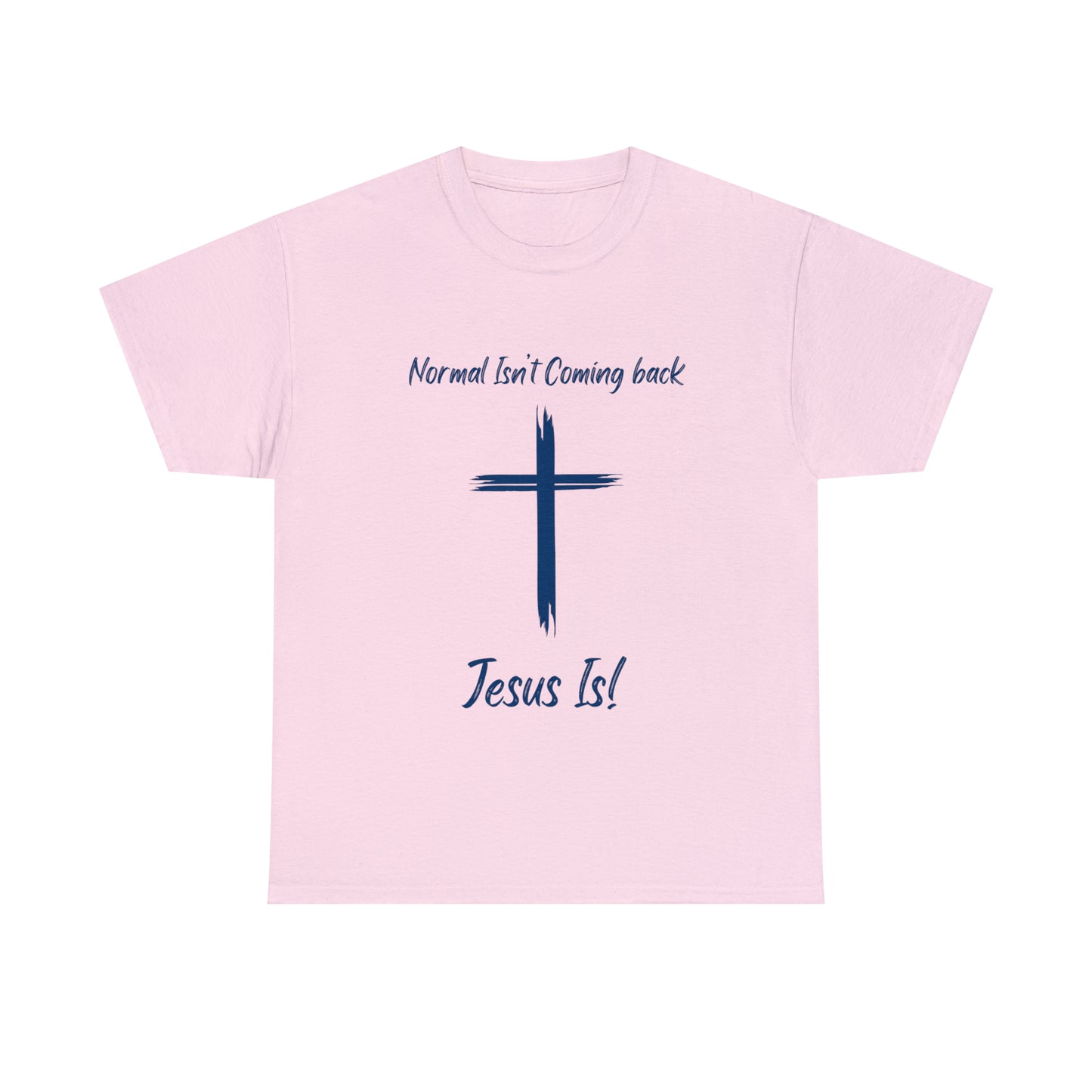 "Normal Isn't Coming Back, Jesus Is" T-Shirt - Weave Got Gifts - Unique Gifts You Won’t Find Anywhere Else!