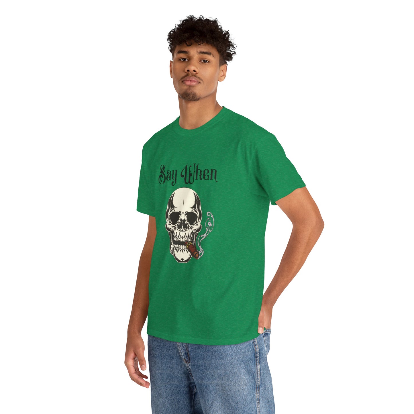 Say When T-Shirt