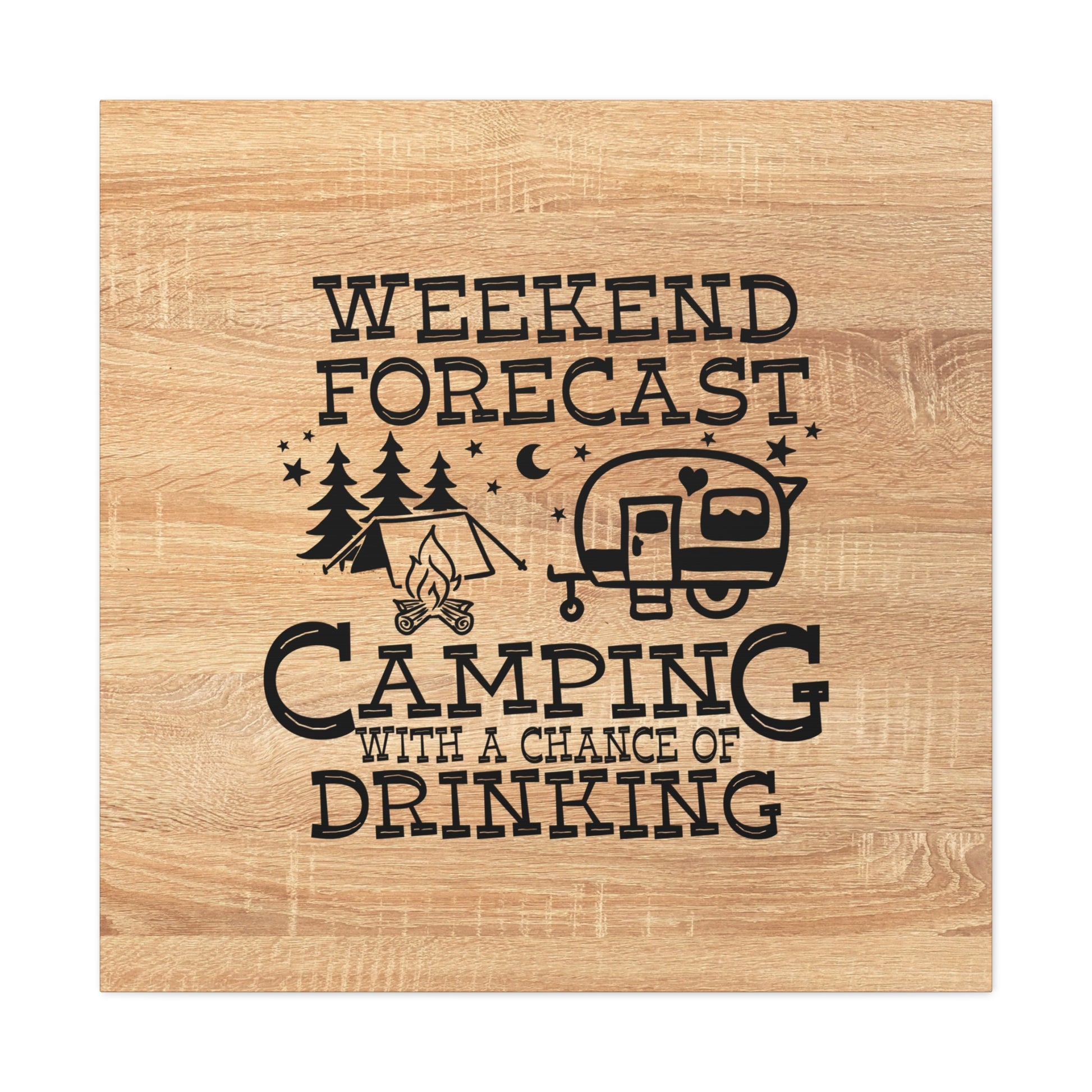 "Weekend Forecast, Camping & Drinking" Wall Art - Weave Got Gifts - Unique Gifts You Won’t Find Anywhere Else!