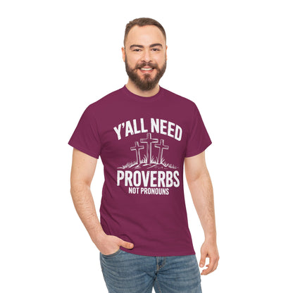 Y'all Need Proverbs Not Pronouns T-Shirt