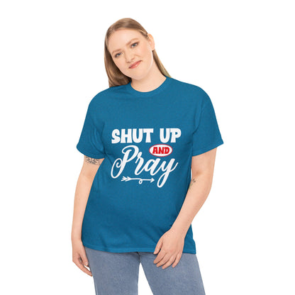 "Shut Up & Pray" T-Shirt - Weave Got Gifts - Unique Gifts You Won’t Find Anywhere Else!