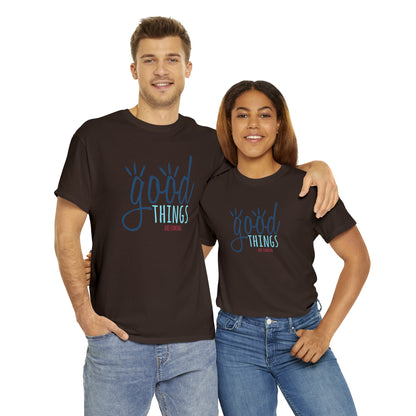 "Good Things Are Coming" T-Shirt - Weave Got Gifts - Unique Gifts You Won’t Find Anywhere Else!