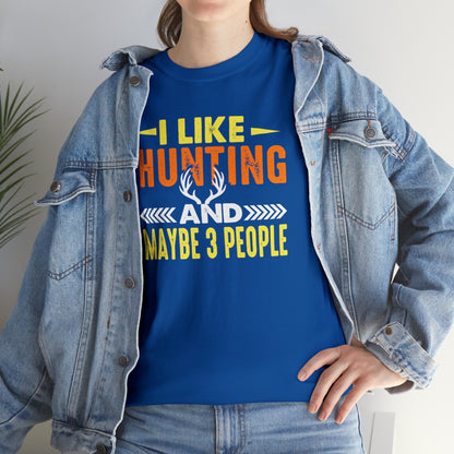 "I Like Hunting & Maybe 3 People" T-Shirt - Weave Got Gifts - Unique Gifts You Won’t Find Anywhere Else!