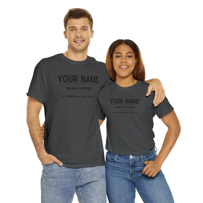 "YOUR NAME Knows Everything" Custom T-Shirt - Weave Got Gifts - Unique Gifts You Won’t Find Anywhere Else!