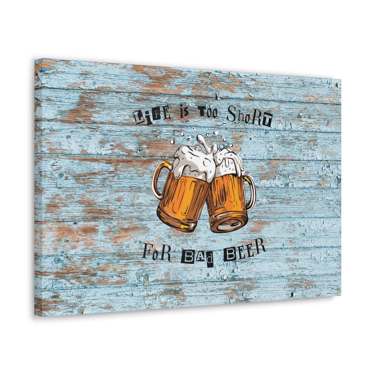 "Life Is Too Short For Bad Beer" Wall Art - Weave Got Gifts - Unique Gifts You Won’t Find Anywhere Else!