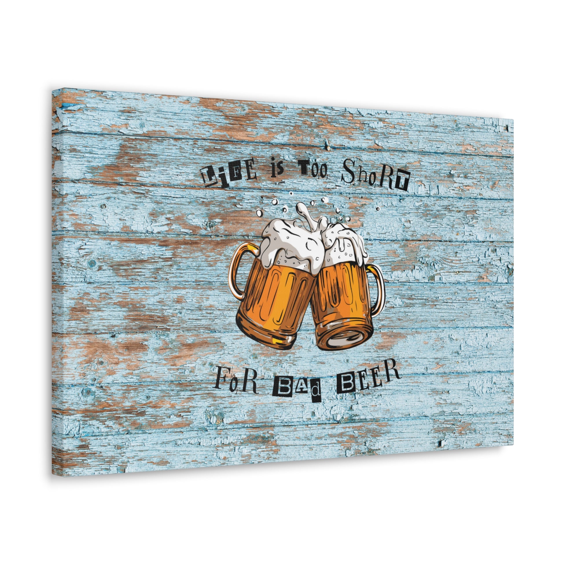 "Life Is Too Short For Bad Beer" Wall Art - Weave Got Gifts - Unique Gifts You Won’t Find Anywhere Else!