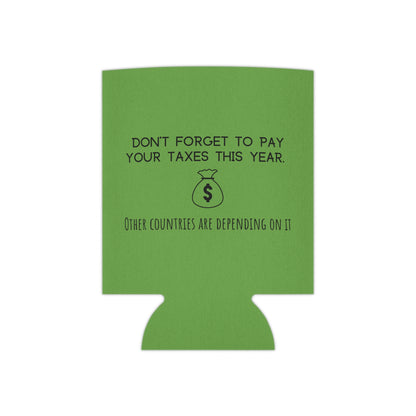 "Don't Forget To Pay Your Taxes" Can Cooler - Weave Got Gifts - Unique Gifts You Won’t Find Anywhere Else!