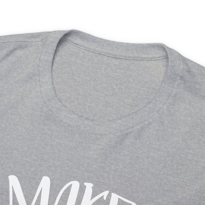"Make Your Dreams Happen" T-Shirt - Weave Got Gifts - Unique Gifts You Won’t Find Anywhere Else!