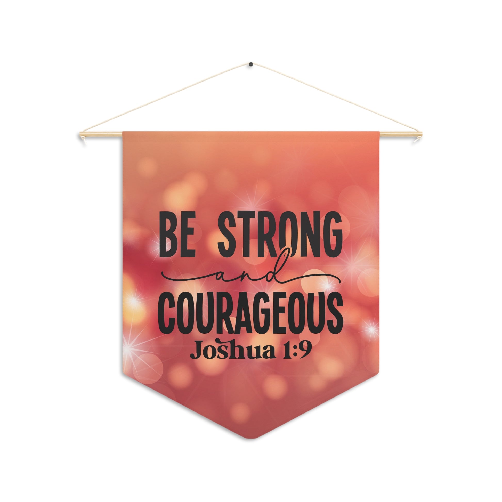 "Be Strong And Courageous - Joshua 1:9" Hanging Pennant - Weave Got Gifts - Unique Gifts You Won’t Find Anywhere Else!