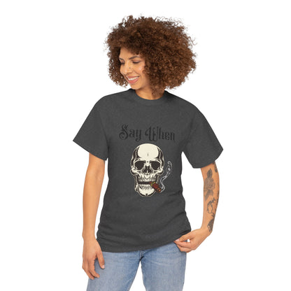 Say When T-Shirt