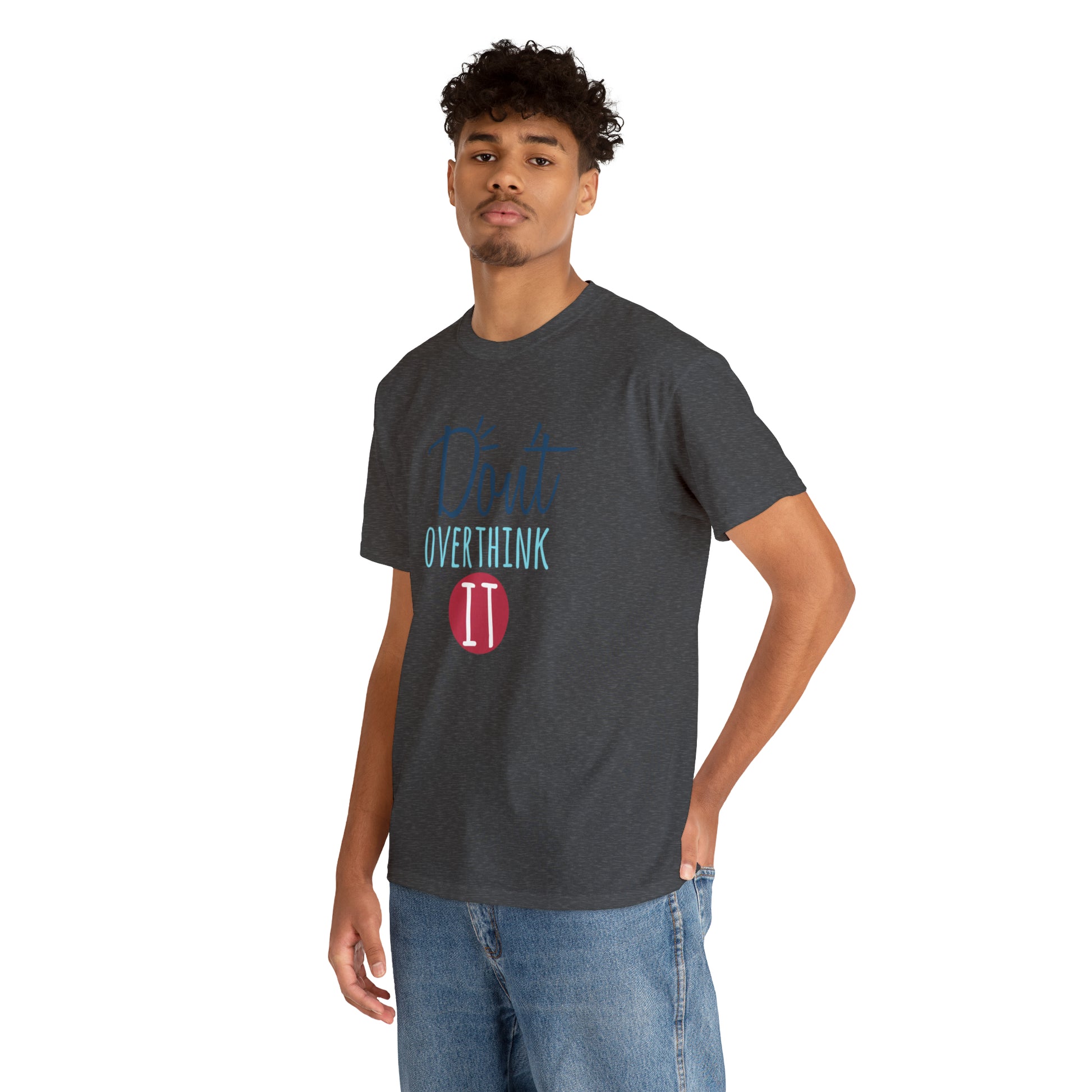 "Don't Overthink It" T-Shirt - Weave Got Gifts - Unique Gifts You Won’t Find Anywhere Else!