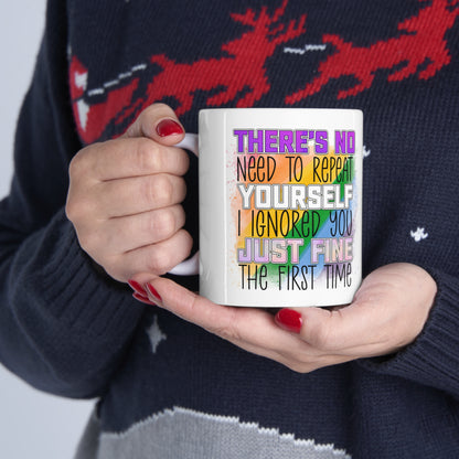 "No Need To Repeat Yourself" Sassy Coffee Mug - Weave Got Gifts - Unique Gifts You Won’t Find Anywhere Else!