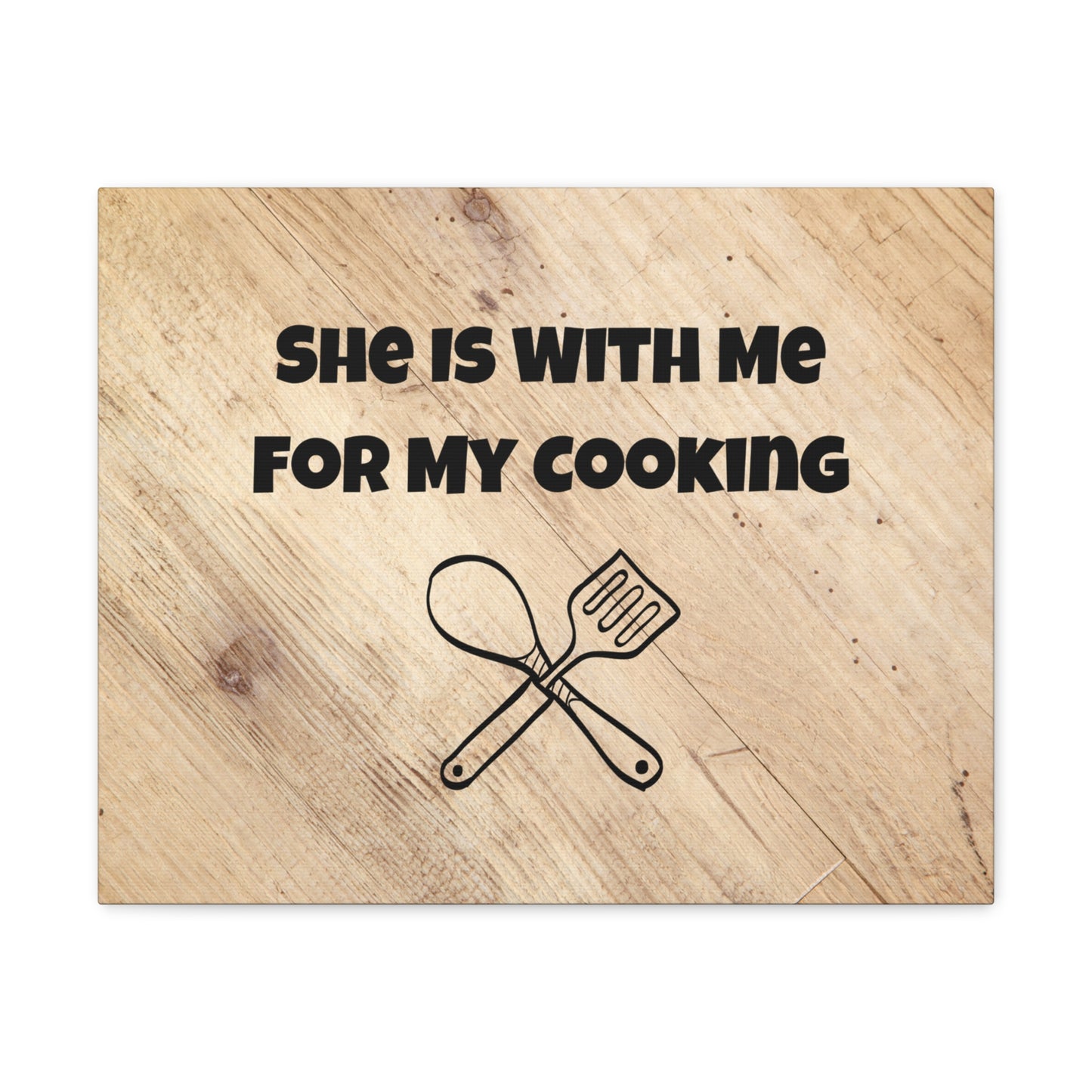 "She Is With Me For My Cooking" Wall Art - Weave Got Gifts - Unique Gifts You Won’t Find Anywhere Else!