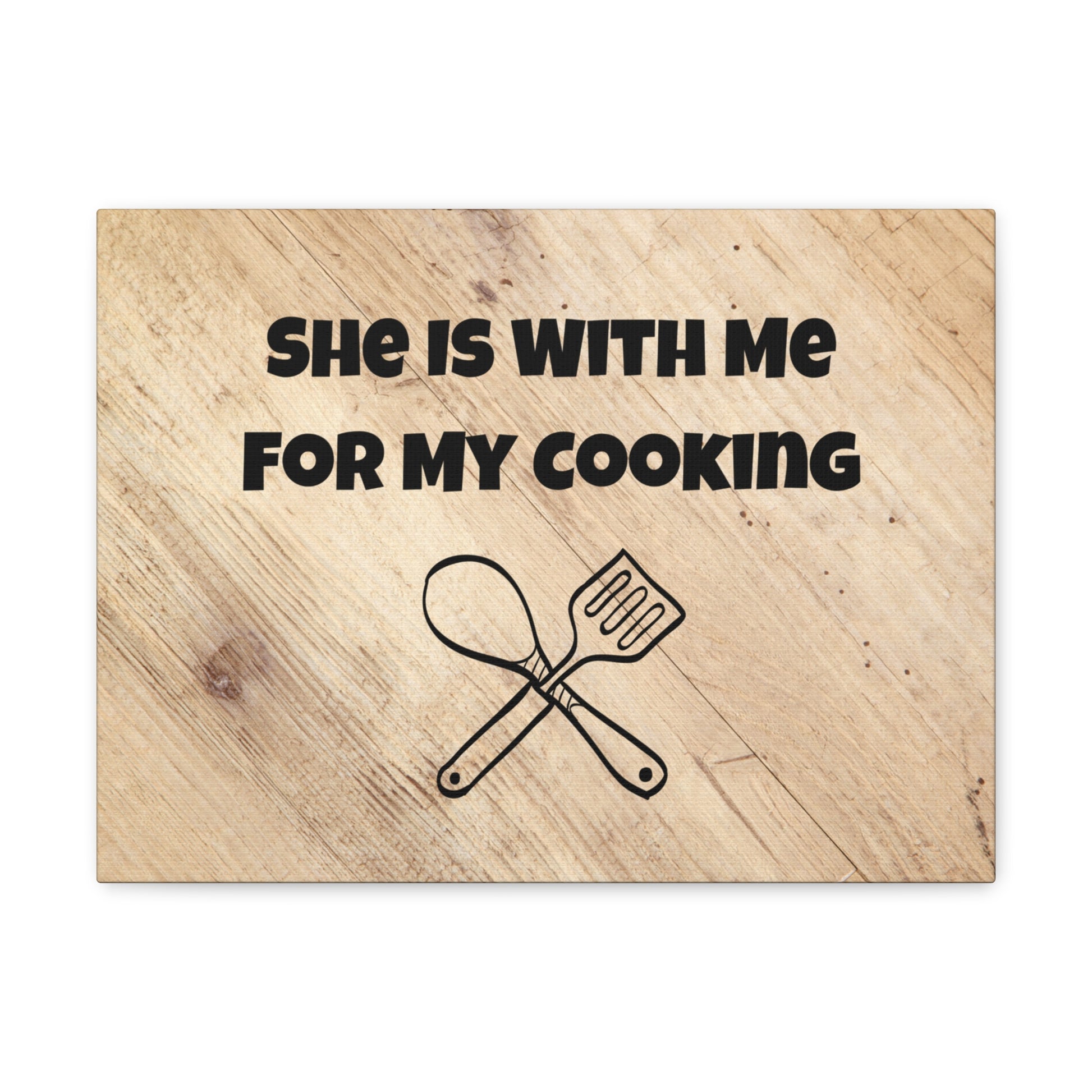 "She Is With Me For My Cooking" Wall Art - Weave Got Gifts - Unique Gifts You Won’t Find Anywhere Else!