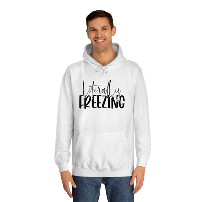 "Literally Freezing" Hoodie - Weave Got Gifts - Unique Gifts You Won’t Find Anywhere Else!