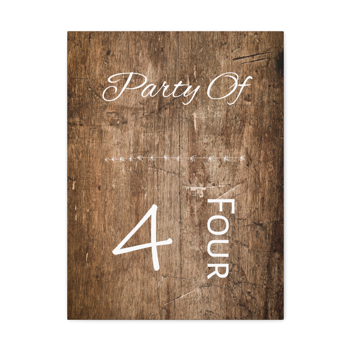 Warm brown wood canvas with Party of 4 design.
