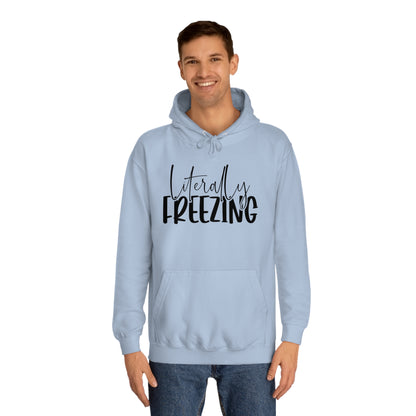 "Literally Freezing" Hoodie - Weave Got Gifts - Unique Gifts You Won’t Find Anywhere Else!