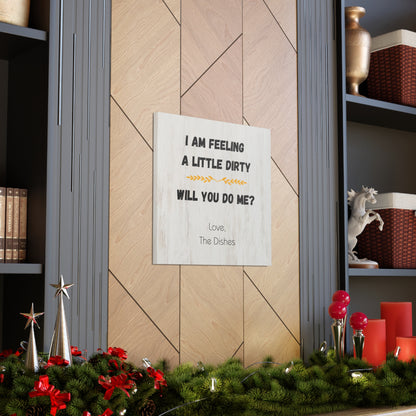 "I Am Feeling A Little Dirty" Wall Art - Weave Got Gifts - Unique Gifts You Won’t Find Anywhere Else!